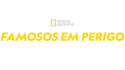 Famosos em Perigo Com Bear Grylls