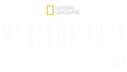 We Feed People: Um Chef Na Primeira Linha
