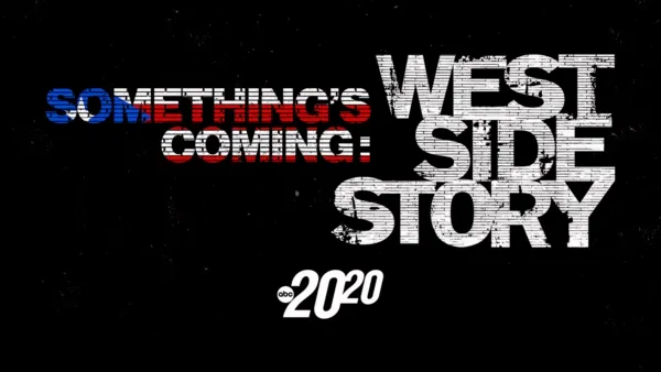 thumbnail - Something's Coming: West Side Story - A Special Edition of 20/20