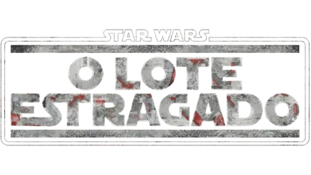 Star Wars: O Lote Estragado