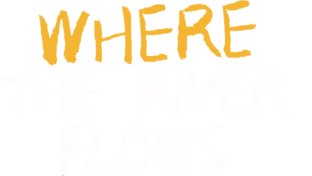 Where the River Flows