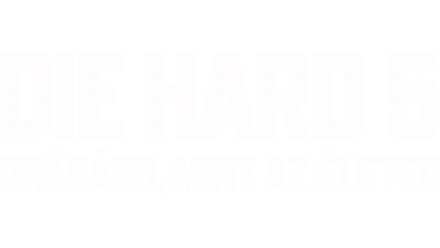 Die Hard 5. - Drágább, mint az életed