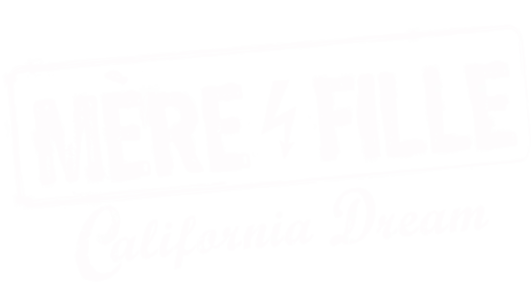 Mere Et Fille: Drøm om California