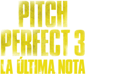 Pitch Perfect 3: La última nota