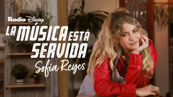 thumbnail - La música está servida: Sofía Reyes