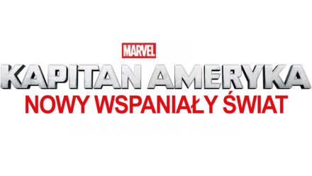 Kapitan Ameryka: Nowy wspaniały świat | Za kulisami filmu