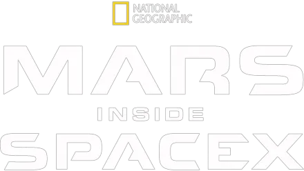 Mars: Inside SpaceX