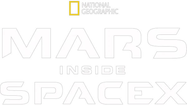 Mars: Inside SpaceX