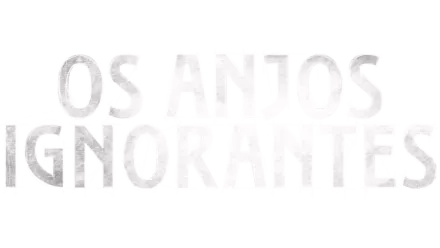 Os Anjos Ignorantes