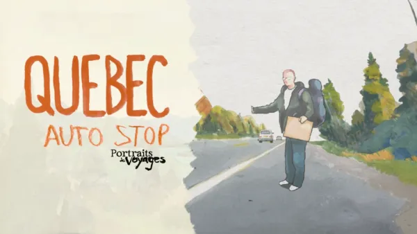 thumbnail - PORTRAITS DE VOYAGE : Autostop au Québec