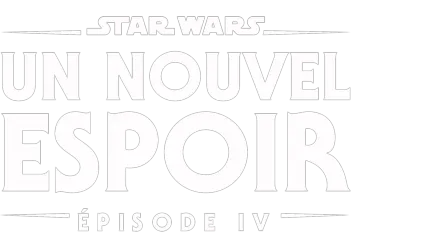 Star Wars : Un nouvel espoir (Épisode IV)