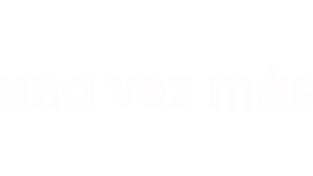 Una Vez Mas