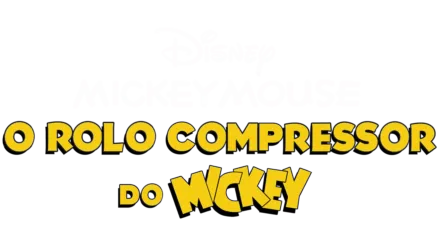 O Rolo Compressor do Mickey