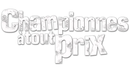 Championnes à tout prix