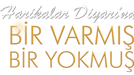 Harikalar Diyarı'nda Bir Varmış Bir Yokmuş