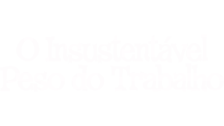 O Insustentável Peso do Trabalho