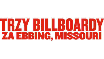 Trzy Billboardy za Ebbing, Missouri