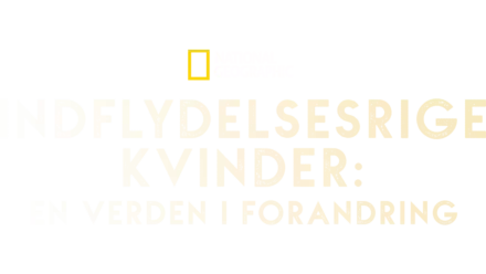 Indflydelsesrige kvinder: En verden i forandring