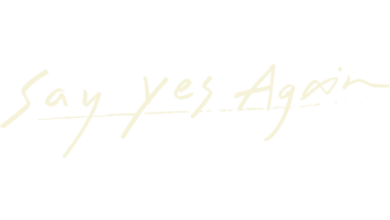 Say Yes Again