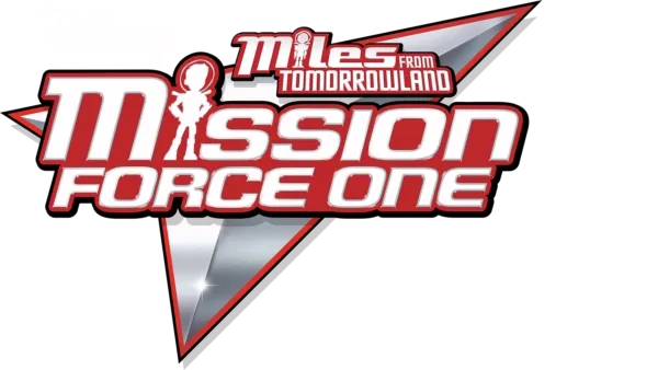 Miles from Tomorrowland: Mission Force One