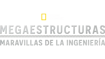 Megaestructuras: Maravillas de la ingeniería