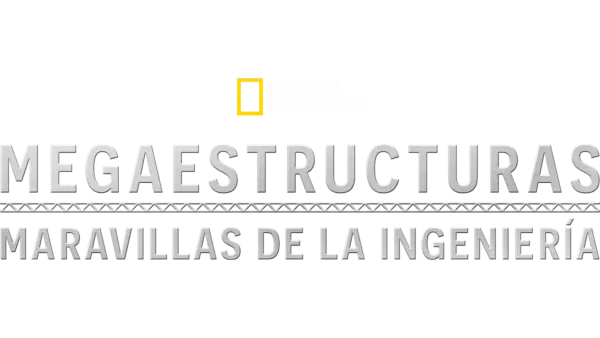 Megaestructuras: Maravillas de la ingeniería