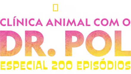 Clínica Animal com o Dr. Pol: Especial 200 Episódios