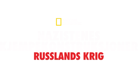 Nazistenes kjempekonstruksjoner: Russlands krig