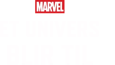 Marvel Studios: Et univers blir til