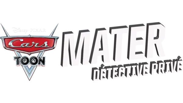 Cars Toon : Mater, détective privé
