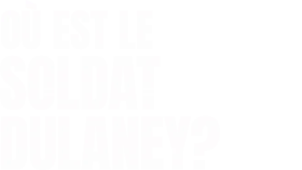 Où est le soldat Dulaney ?