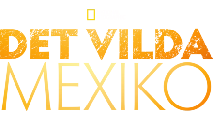 Det vilda Mexiko