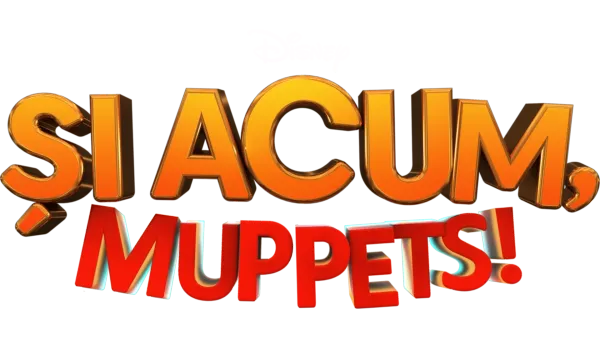 Și acum, Muppets!