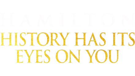 Hamilton: History Has Its Eyes on You