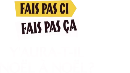 Fais pas ci, fais pas ça : Y aura-t-il Noël à Noël ?