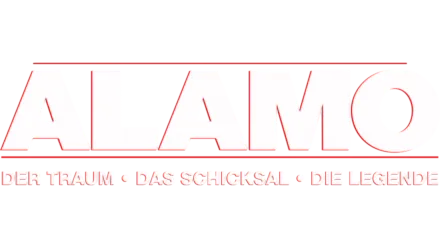 Alamo - Der Traum, das Schicksal, die Legende