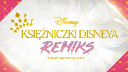 thumbnail - Księżniczki Disneya – remiks: Wielkie Święto Księżniczek