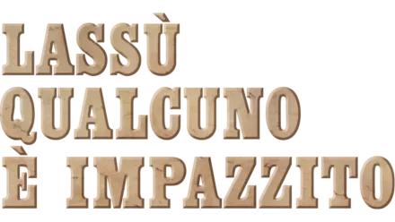 Lassù qualcuno è impazzito