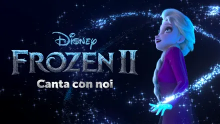 thumbnail - Frozen II: il segreto di Arendelle Canta con noi