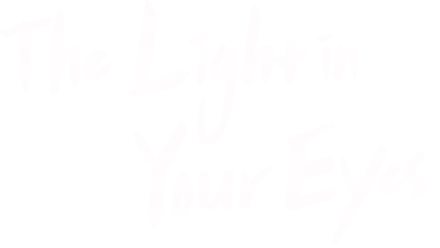 The Light in Your Eyes