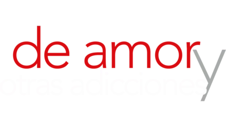 De amor y otras adicciones