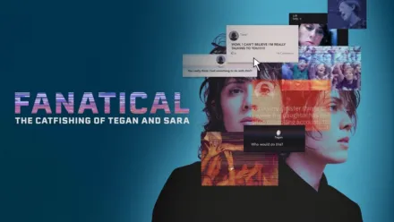 thumbnail - Fanatical: The Catfishing of Tegan and Sara