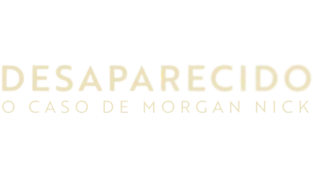 Desaparecido: O Caso de Morgan Nick