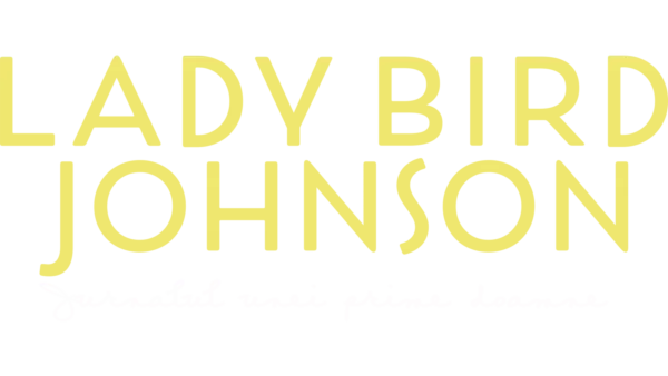 Lady Bird Johnson: Jurnalul unei prime doamne