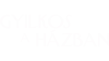 Gyilkos a házban