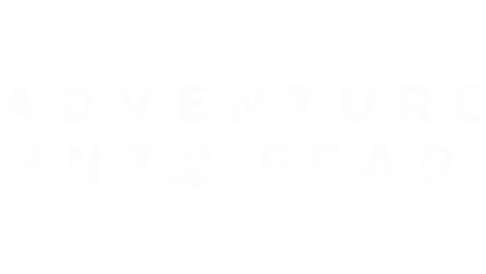 Adventure Into Fear