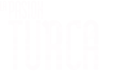 La Pasión Turca