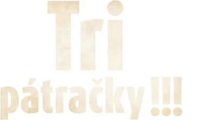 Tri pátračky!!!