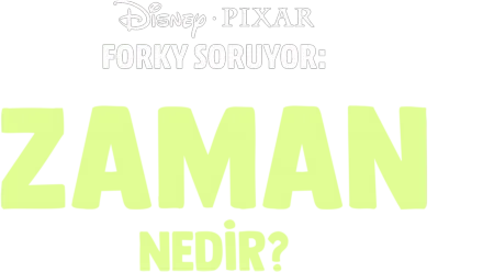 Forky Soruyor: Zaman Nedir?