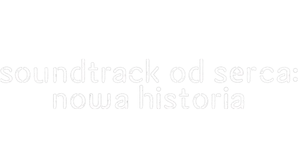 Soundtrack od serca: Nowa historia